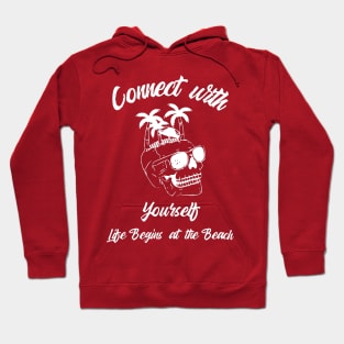 CONNECT WITH YOURSELF: LIFE BEGINS AT THE BEACH Hoodie